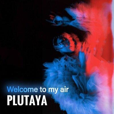 Welcome to My Air - Plutaya