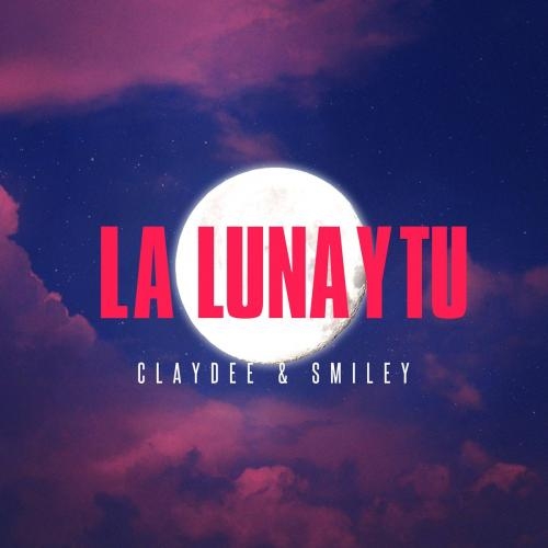 La Luna Y Tu - Claydee feat. Smiley