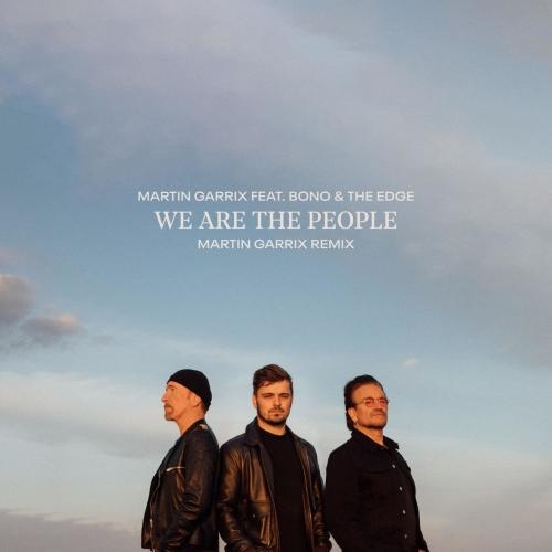We Are The People (Martin Garrix Remix) (Official UEFA EURO 2020 Song) - Martin Garrix feat. Bono & The Edge