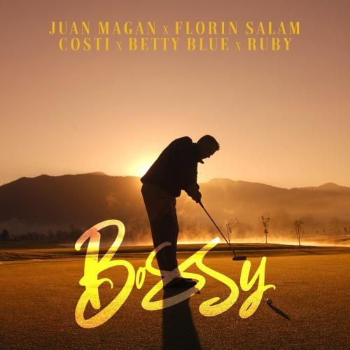 BOSSY - Juan Magan & Florin Salam & Costi feat. Betty Blue & Ruby