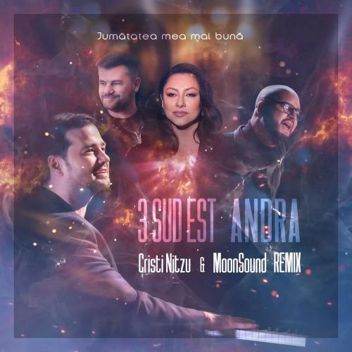 Jumatatea Mea Mai Buna (Moonsound x Cristi Nitzu Remix) - 3 Sud Est feat. Andra
