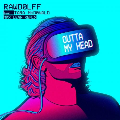 Outta My Head (Max Lean Remix) - Rawdolff feat. Tara McDonald