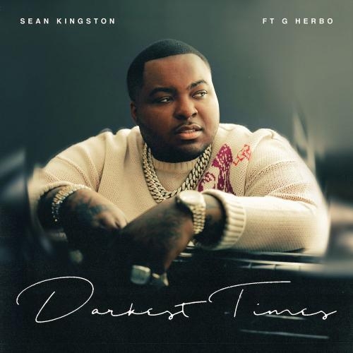 Darkest Times - Sean Kingston feat. G Herbo