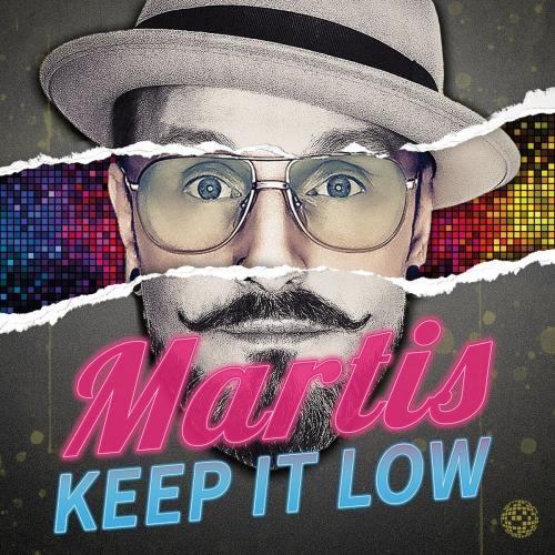 Keep It Low - Martis