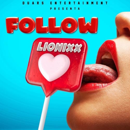 Follow - Lionixx feat. Los Fantastikos