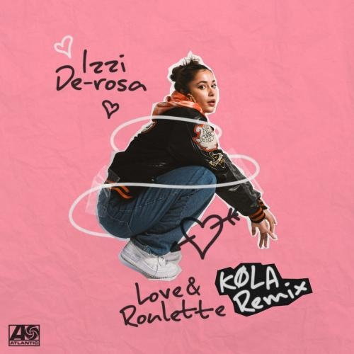 Love & Roulette (KØLA Remix) - Izzi De-Rosa