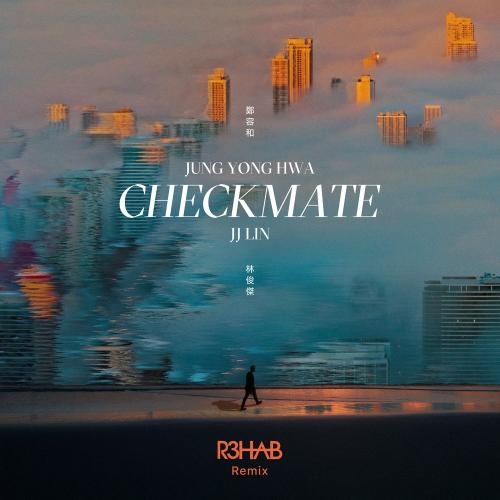 CHECKMATE (R3hab Remix) - Jung Yong Hwa feat. JJ Lin