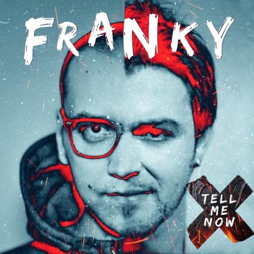 Tell Me Now - Franky