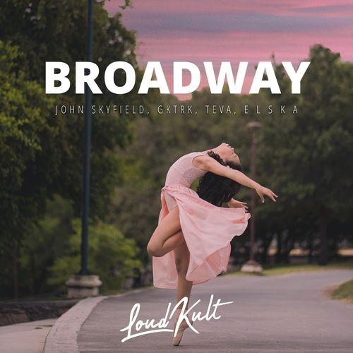 Broadway - Gktrk & John Skyfield & E L S K A feat. Teva