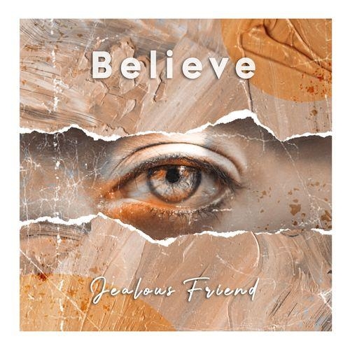 Believe - Jealous Friend