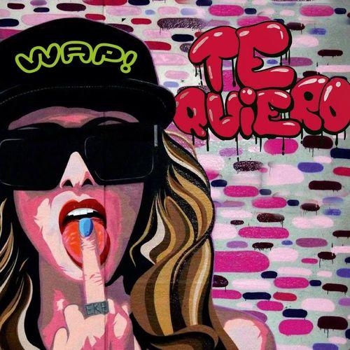 Te Quiero - Wap!