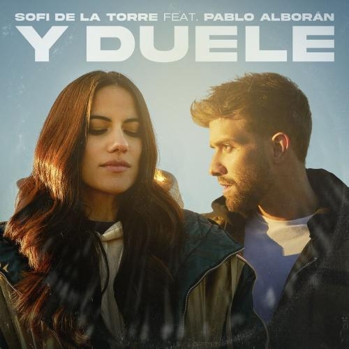 Y Duele - Sofi de la Torre feat. Pablo Alboran
