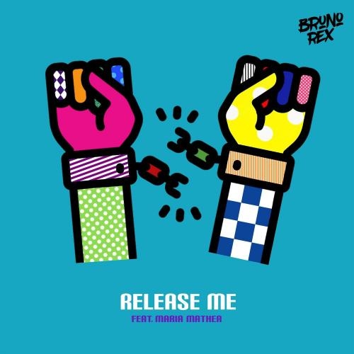 Release Me - Bruno Rex feat. Maria Mathea