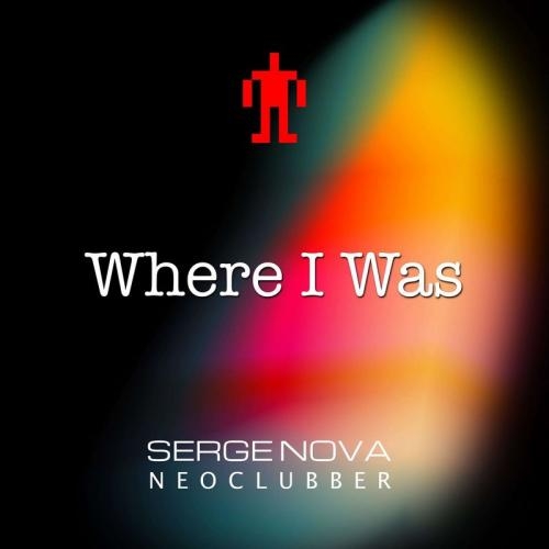 Where I Was - Serge Nova feat. Neoclubber