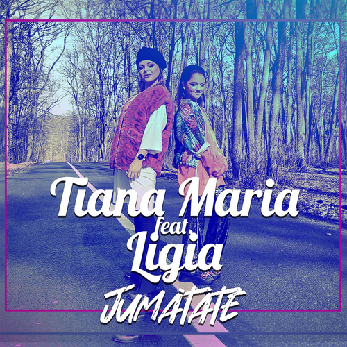 Jumătate - Tiana Maria feat. Ligia