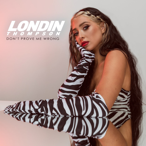 Don't Prove Me Wrong - Londin Thompson