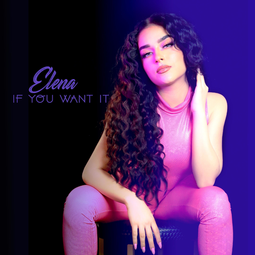 If You Want It - Elena