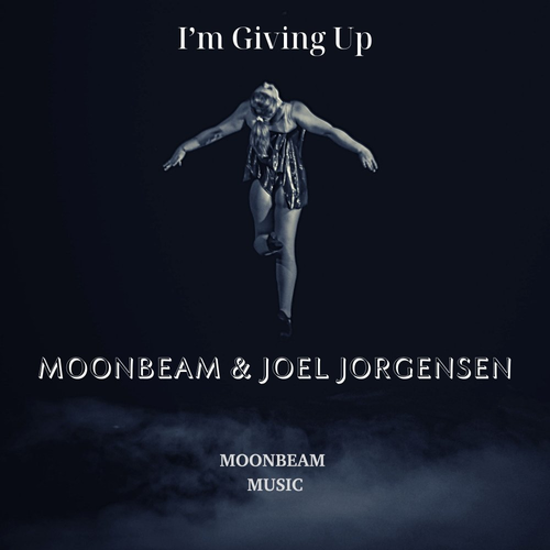 I'm Giving Up - Moonbeam & Joel Jorgensen