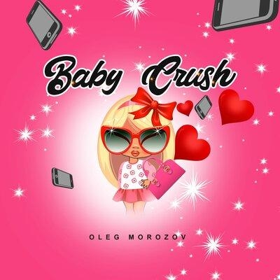 Baby Crush - Oleg Morozov