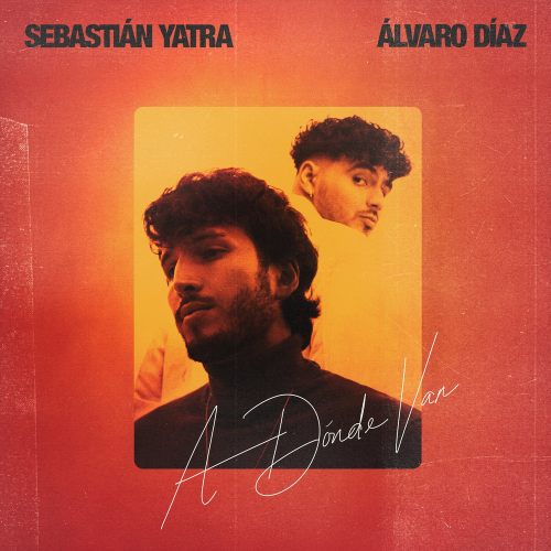A Dónde Van - Sebastian Yatra & Alvaro Díaz