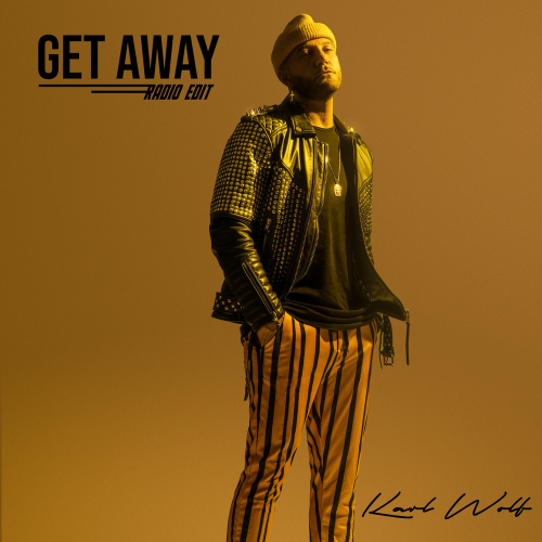 Get Away (Radio Edit) - Karl Wolf