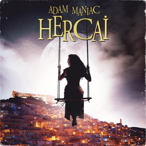 Hercai - Adam Maniac