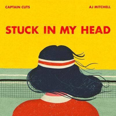 Stuck In My Head - Captain Cuts, AJ Mitchell