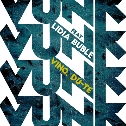 Vino, du-te - Vunk & Lidia Buble