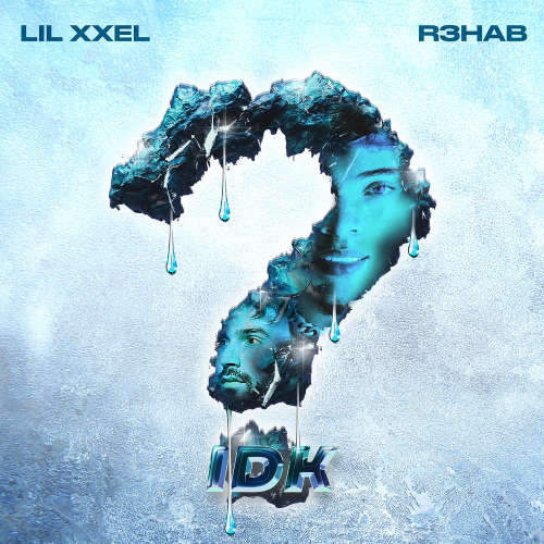 IDK (Imperfect) - Lil Xxel & R3hab