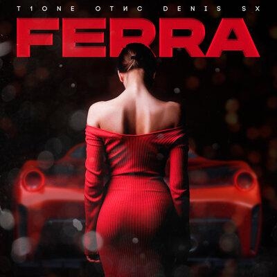 Ferra - T1One, Отис, DENIS SX