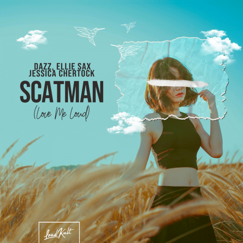 Scatman (Love Me Loud) - DAZZ, Ellie Sax & Jessica Chertock