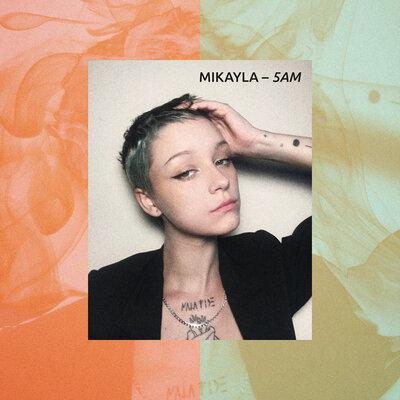 5AM - Mikayla