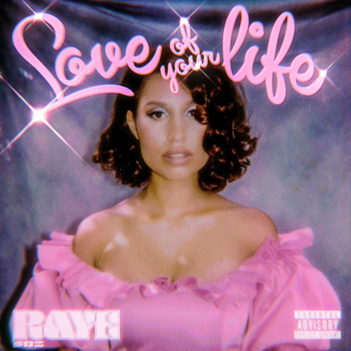 Love Of Your Life - Raye