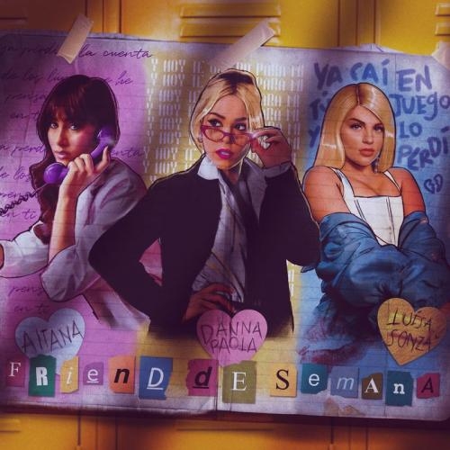 Friend De Semana - Danna Paola & Luísa Sonza & Aitana