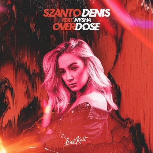 Overdose - Szanto Denis feat. Nysha