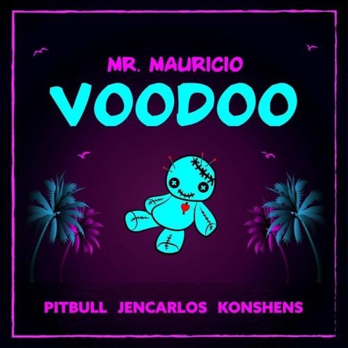 Voodoo - Mr. Mauricio & Pitbull & Konshens feat. Jencarlos