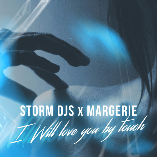 I Will Love You by Touch - Storm DJs feat. Margerie
