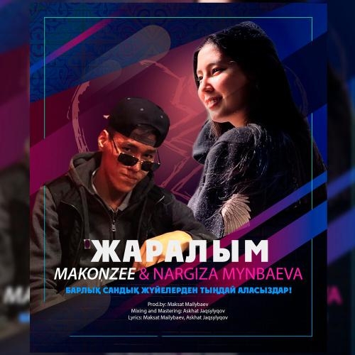 Жаралым - Makonzee & Nargiza Mynbaeva