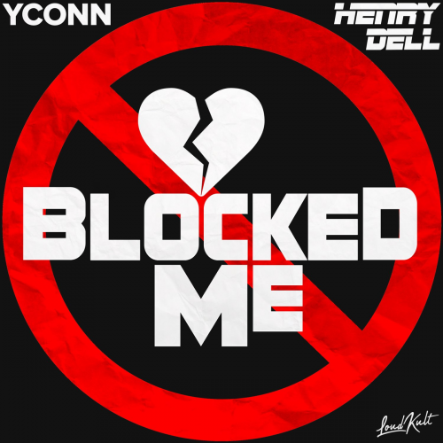 Blocked Me - Henry Dell & YCONN