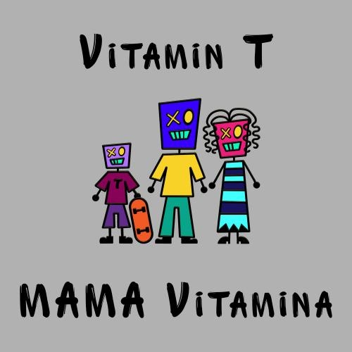 Mama Vitamina - Vitamin T