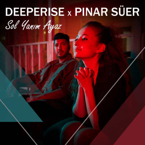 Sol Yanım Ayaz - Deeperise & Pınar Süer