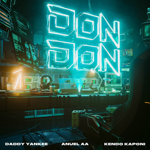 Don Don - Daddy Yankee & Anuel Aa & Kendo Kaponi