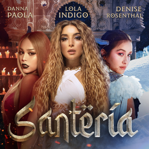 Santería - Lola Indigo & Danna Paola & Denise Rosenthal