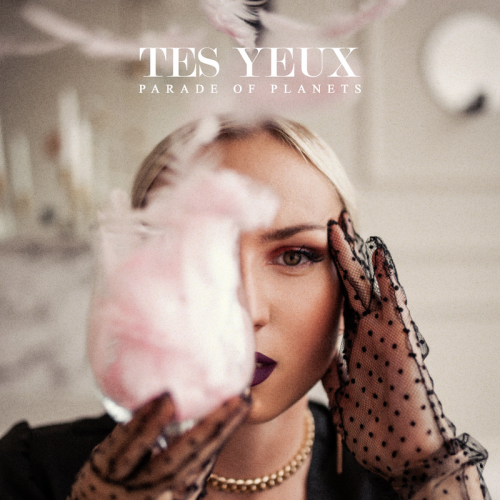 Tes Yeux - Parade of Planets