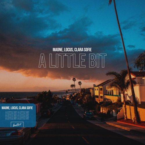A Little Bit - Maone & Locus & Clara Sofie