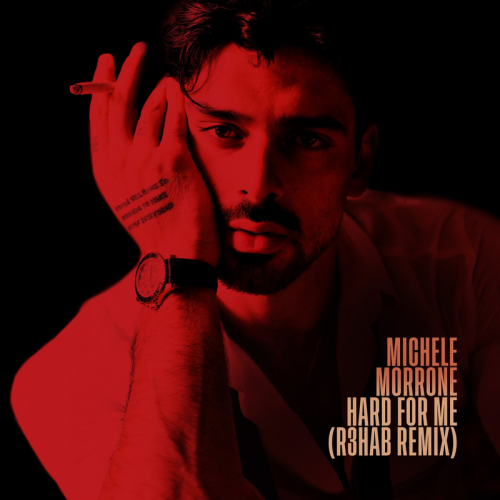 Hard For Me (R3HAB Remix) - Michele Morrone & R3hab