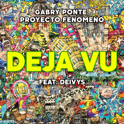 Déjà Vu - Gabry Ponte & Proyecto Fenomeno feat. Deivys