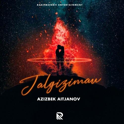 Jalgizimau - Azizbek Aitjanov