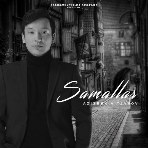 Samallar - Azizbek Aitjanov
