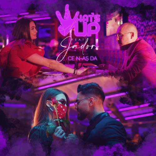 Ce N-Aș Da - What's Up feat. Jador